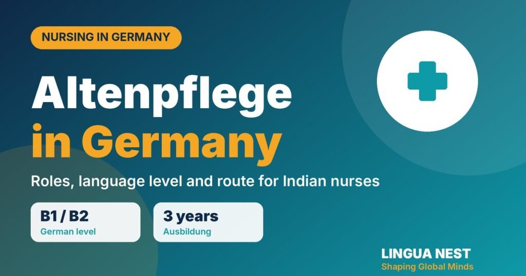 Altenpflege in Germany: elder-care nursing roles, German language level and route for Indian nurses